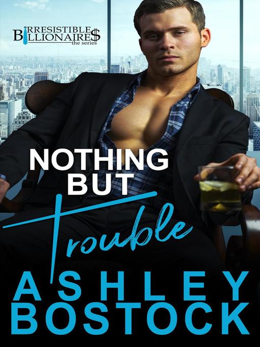 Title details for Nothing But Trouble by Ashley Bostock - Available